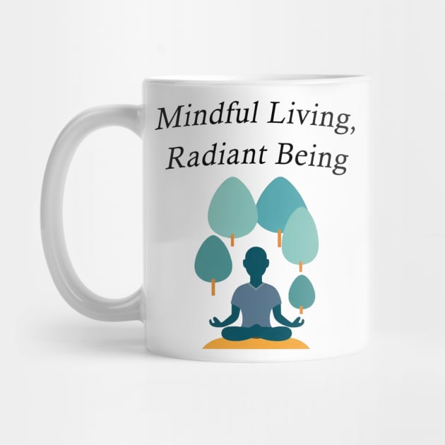 Mindful Living, Radiant Being by future_express